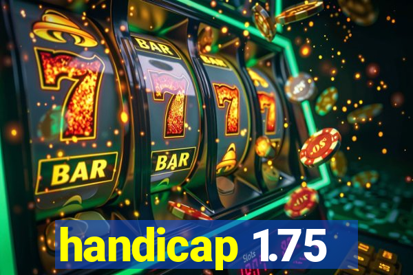 handicap 1.75